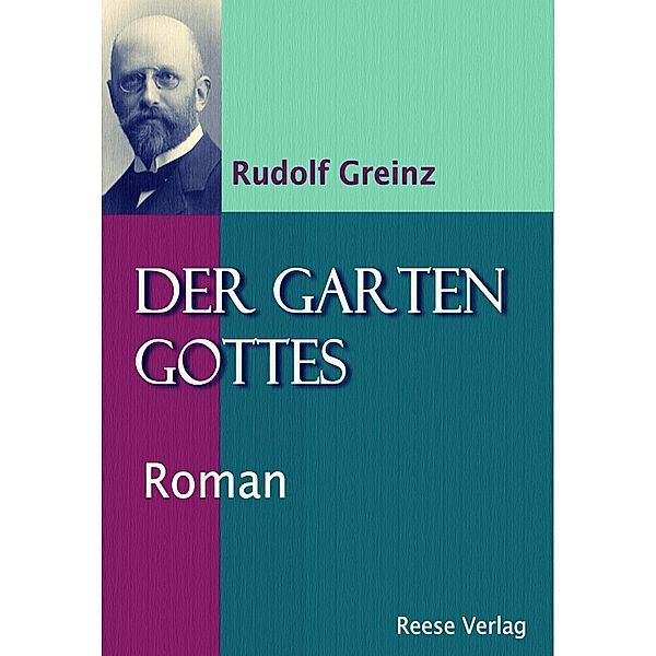 Der Garten Gottes, Rudolf Greinz