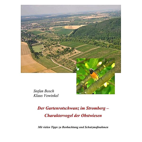 Der Gartenrotschwanz im Stromberg, Stefan Bosch, Klaus Vowinkel