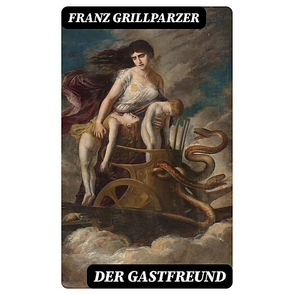 Der Gastfreund, Franz Grillparzer