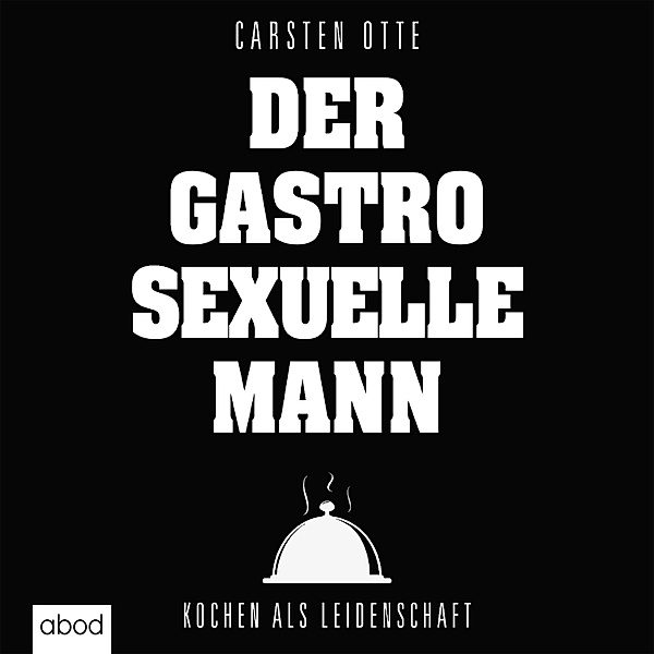 Der gastrosexuelle Mann, Carsten Otte