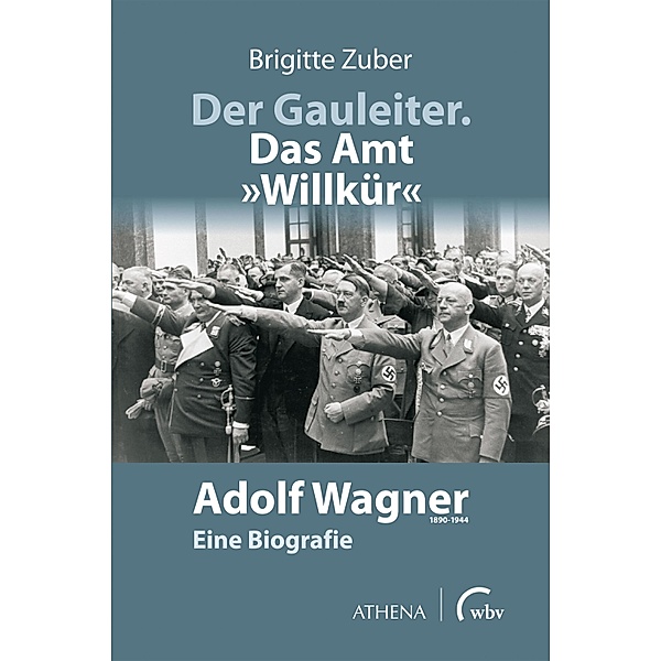 Der Gauleiter. Das Amt Willkür / Beiträge zur Kulturwissenschaft Bd.52, Brigitte Zuber