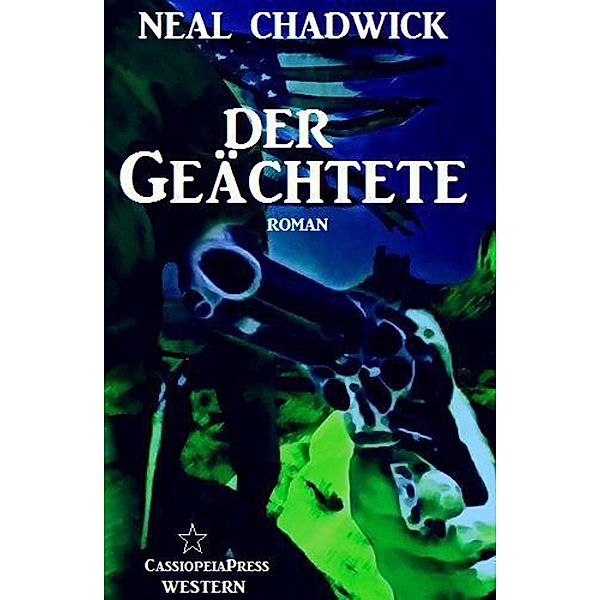 Der Geächtete (Neal Chadwick Western-Edition), Neal Chadwick