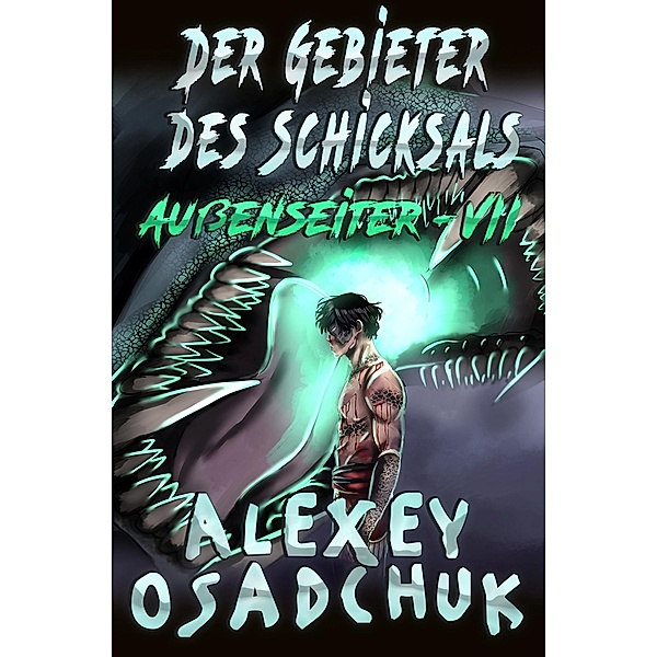 Der Gebieter des Schicksals (Aussenseiter Buch #7): LitRPG-Reihe / Aussenseiter Bd.7, Alexey Osadchuk