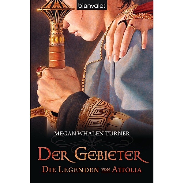 Der Gebieter / Die Legenden von Attolia Bd.3, Megan Whalen Turner