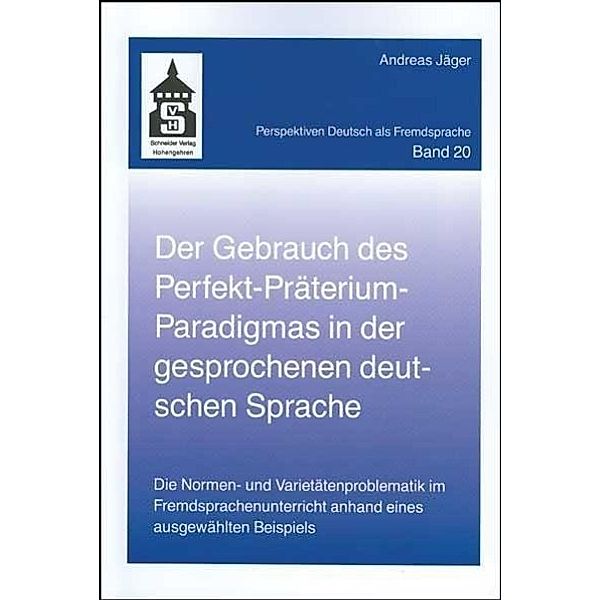Der Gebrauch des Perfekt-Präterium-Paradigmas in der gesprochenen deutschen Sprache, Andreas Jäger