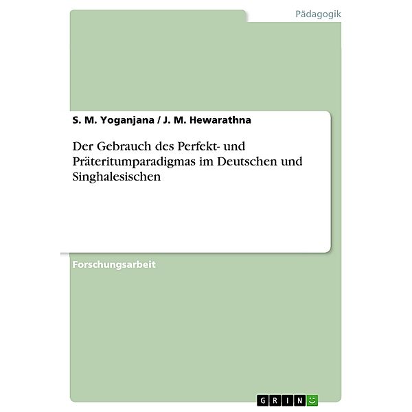 Der Gebrauch des Perfekt- und Präteritumparadigmas im Deutschen und Singhalesischen, S. M. Yoganjana, J. M. Hewarathna