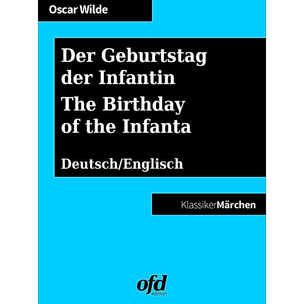 Der Geburtstag der Infantin - The Birthday of the Infanta, Oscar Wilde