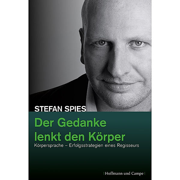 Der Gedanke lenkt den Körper, Stefan Spies