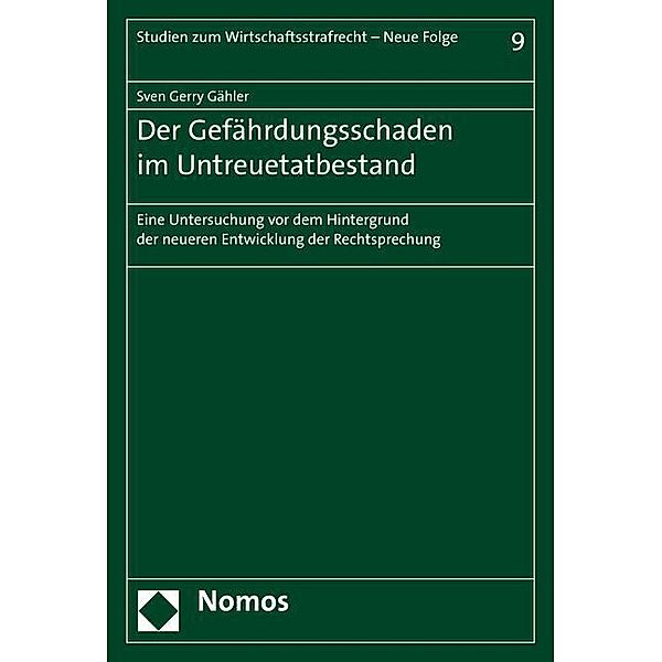 Der Gefährdungsschaden im Untreuetatbestand, Sven Gerry Gähler