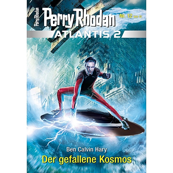 Der gefallene Kosmos / Perry Rhodan - Atlantis 2 Bd.12, Ben Calvin Hary
