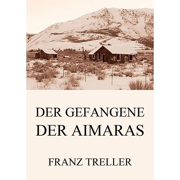 Der Gefangene der Aimaras, Franz Treller