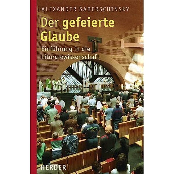 Der gefeierte Glaube, Alexander Saberschinsky