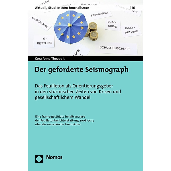 Der geforderte Seismograph / Aktuell. Studien zum Journalismus Bd.16, Cora Anna Theobalt