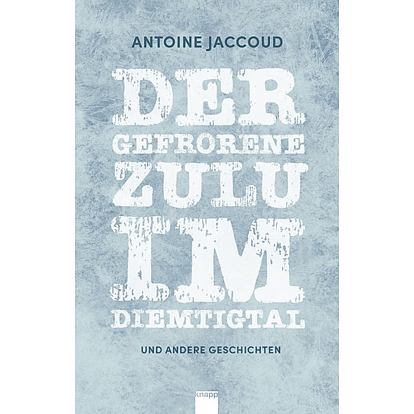 Der gefrorene Zulu im Diemtigtal, Antoine Jaccoud