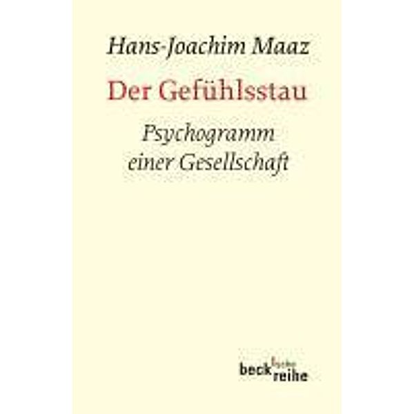 Der Gefühlsstau / Beck'sche Reihe Bd.1821, Hans-Joachim Maaz