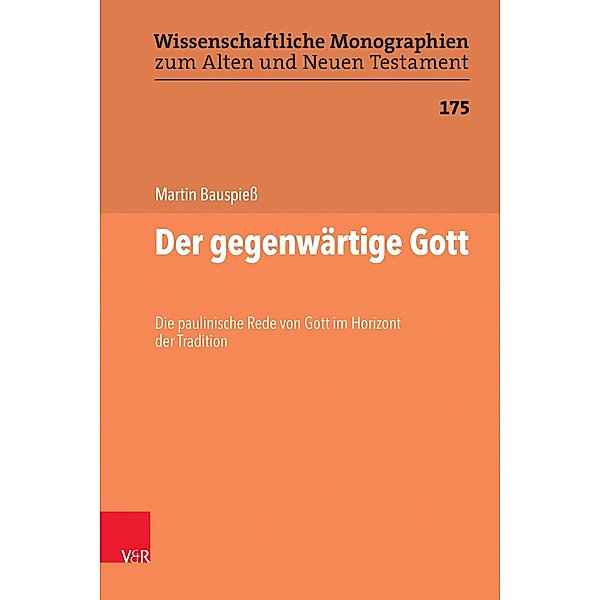 Der gegenwärtige Gott / Wissenschaftliche Monographien zum Alten und Neuen Testament, Martin Bauspieß