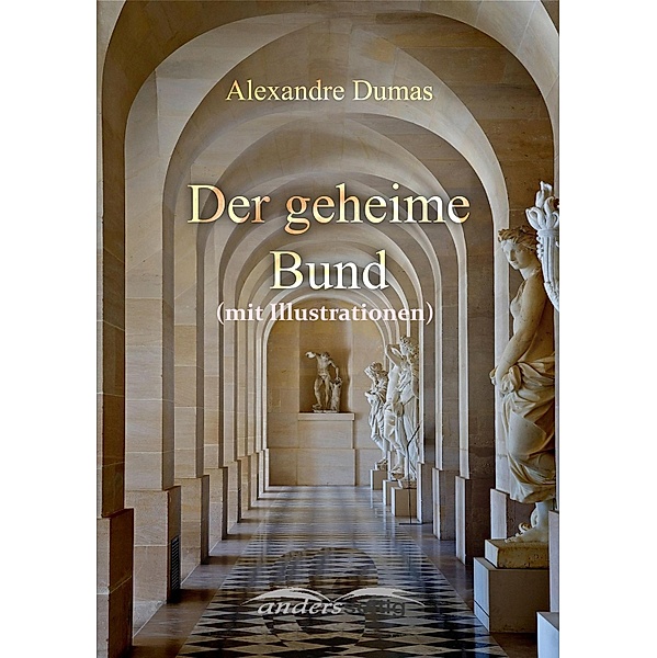 Der geheime Bund (mit Illustrationen) / Alexandre-Dumas-Reihe, Alexandre Dumas