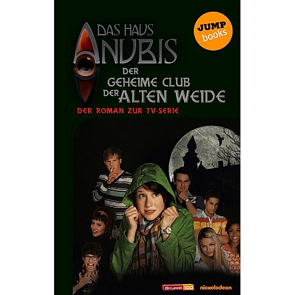 Der geheime Club der Alten Weide / Das Haus Anubis Bd.1, Das Haus Anubis