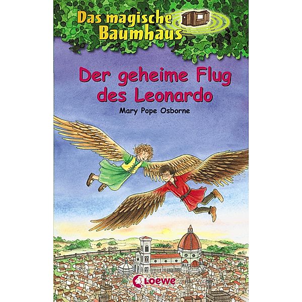 Der geheime Flug des Leonardo / Das magische Baumhaus Bd.36, Mary Pope Osborne