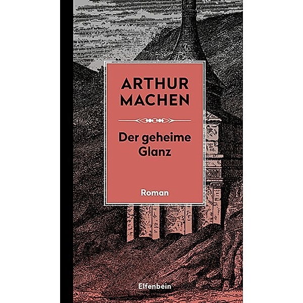 Der geheime Glanz, Arthur Machen
