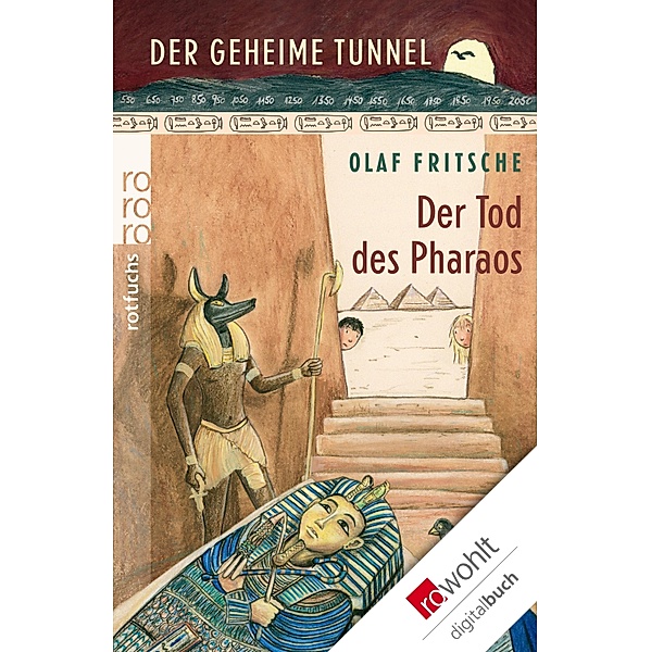 Der geheime Tunnel. Der Tod des Pharaos / Der geheime Tunnel Bd.8, Olaf Fritsche