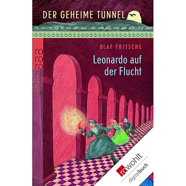 Der geheime Tunnel. Leonardo auf der Flucht / Der geheime Tunnel Bd.1, Olaf Fritsche