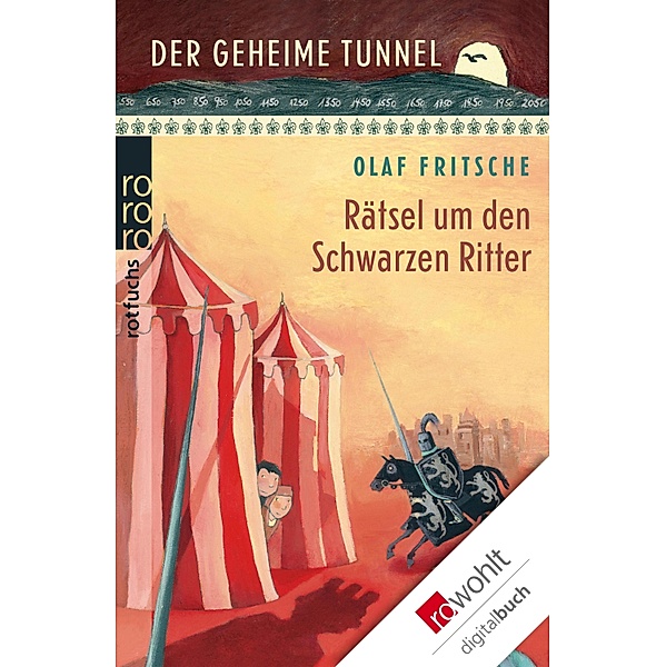 Der geheime Tunnel. Rätsel um den Schwarzen Ritter / Der geheime Tunnel Bd.4, Olaf Fritsche