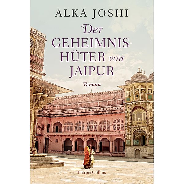 Der Geheimnishüter von Jaipur / Jaipur Bd.2, Alka Joshi
