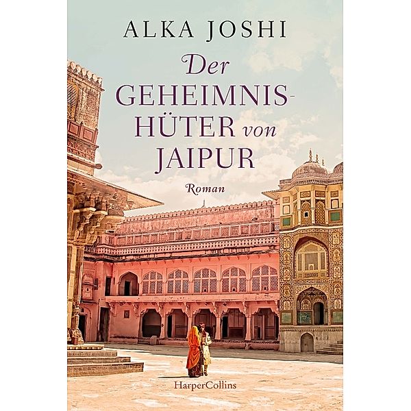 Der Geheimnishüter von Jaipur / Jaipur Bd.2, Alka Joshi