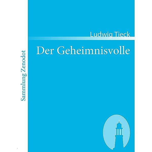 Der Geheimnisvolle, Ludwig Tieck