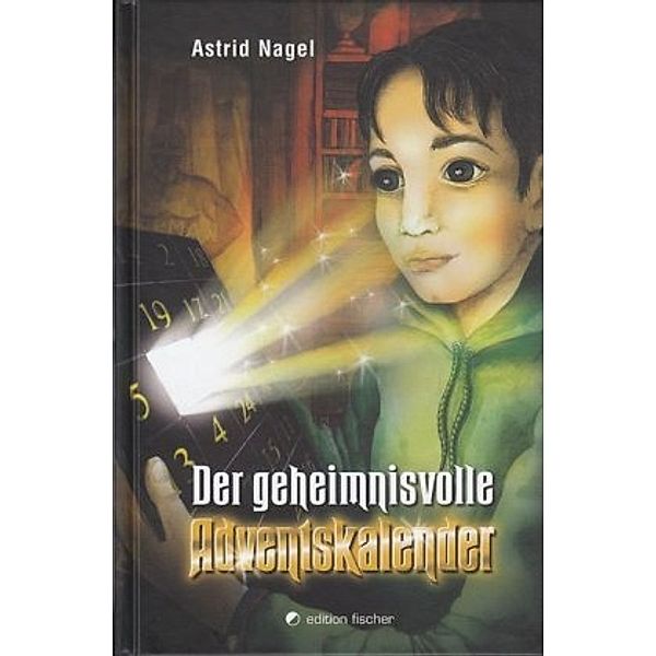 Der geheimnisvolle Adventskalender, Astrid Nagel