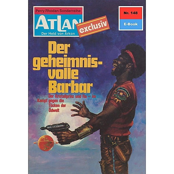 Der geheimnisvolle Barbar (Heftroman) / Perry Rhodan - Atlan-Zyklus USO / ATLAN exklusiv Bd.148, Peter Terrid