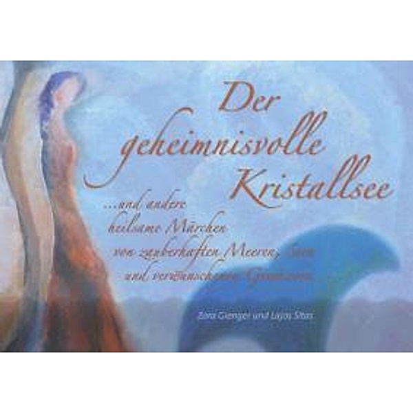 Der geheimnisvolle Kristallsee, m. Audio-CD, Zora Gienger, Lajos Sitas