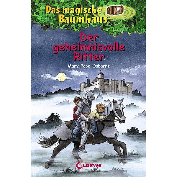 Der geheimnisvolle Ritter / Das magische Baumhaus Bd.2, Mary Pope Osborne