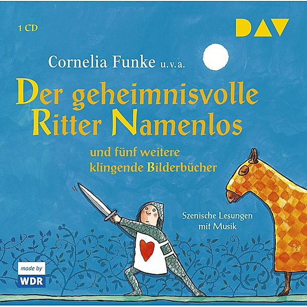 Der geheimnisvolle Ritter Namenlos und fünf weitere klingende Bilderbücher,1 Audio-CD, Cornelia Funke, Christine Nöstlinger