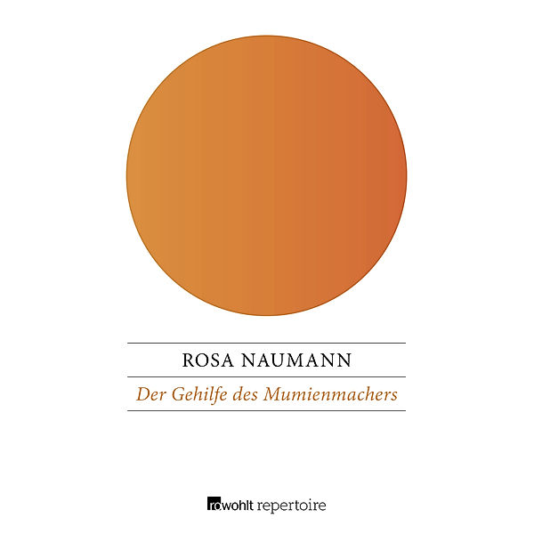 Der Gehilfe des Mumienmachers, Rosa Naumann