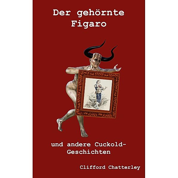 Der gehörnte Figaro, Clifford Chatterley