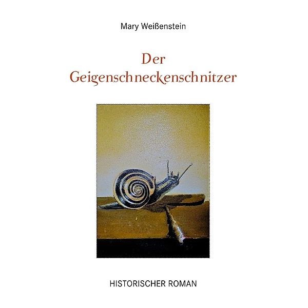 Der Geigenschneckenschnitzer, Mary Weißenstein