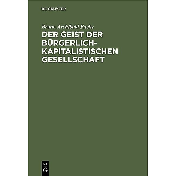 Der Geist der bürgerlich-kapitalistischen Gesellschaft, Bruno Archibald Fuchs