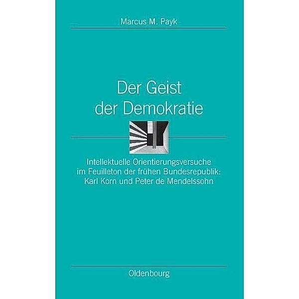 Der Geist der Demokratie / Ordnungssysteme Bd.23, Marcus M. Payk