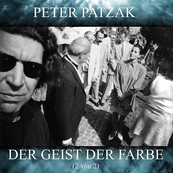 Der Geist der Farbe (2 von 2), Peter Patzak