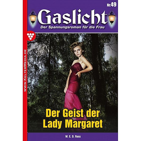 Der Geist der Lady Margaret / Gaslicht Bd.49, W. E. D. Ross