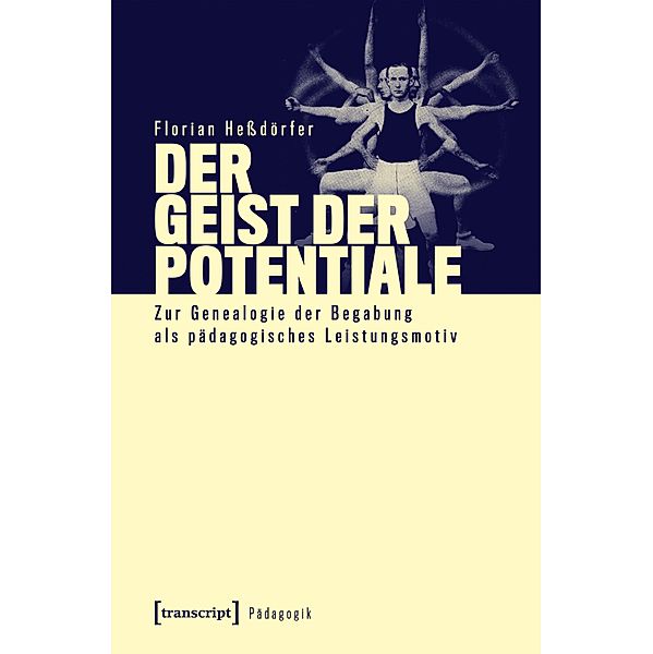 Der Geist der Potentiale / Pädagogik, Florian Hessdörfer