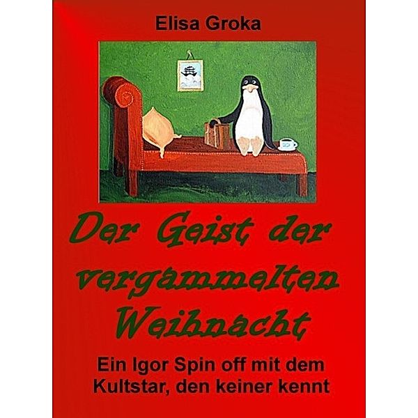 Der Geist der vergammelten Weihnacht, Elisa Groka