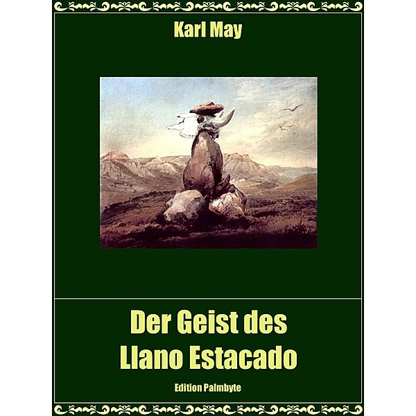 Der Geist des Llano Estacado / Edition Palmbyte Bd.32, Karl May