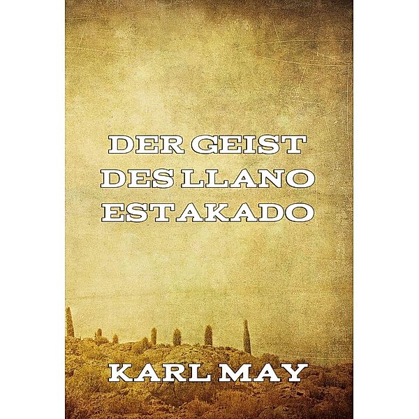 Der Geist des Llano Estakado, Karl May