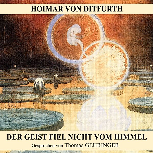 Der Geist fiel nicht vom Himmel, HOIMAR VON DITFURTH