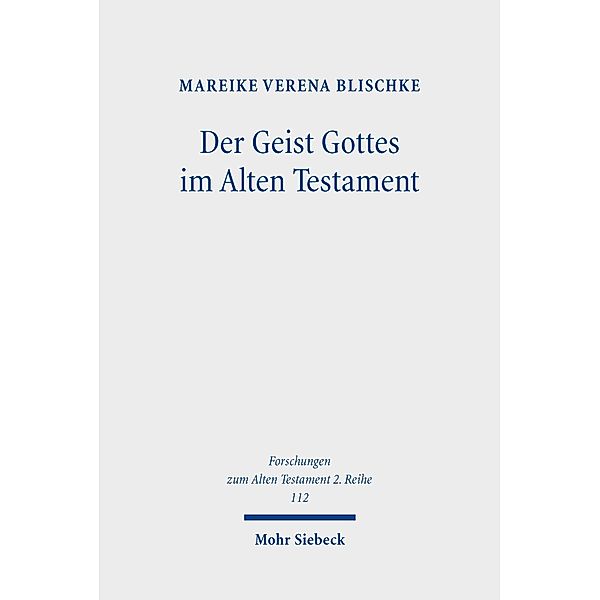 Der Geist Gottes im Alten Testament, Mareike Verena Blischke
