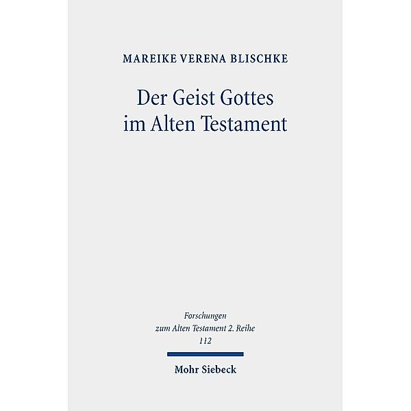 Der Geist Gottes im Alten Testament, Mareike V. Blischke