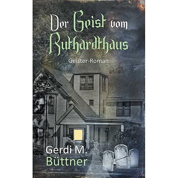 Der Geist vom Ruthardthaus, Gerdi M. Büttner